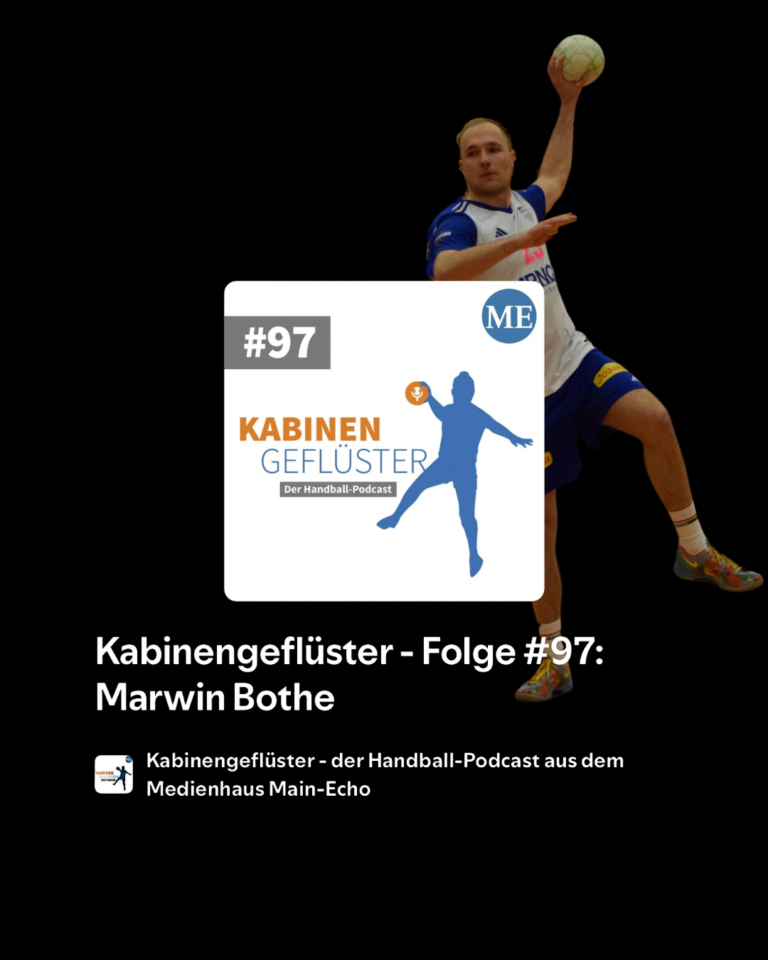 Kabinengeflüster – der Handball-Podcast aus dem Medienhaus Main-Echo – Folge #97: mit Marwin Bothe